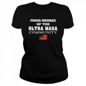 Proud Member Of The Ultra MAGA Community Shirt Classic Women's T-shirt