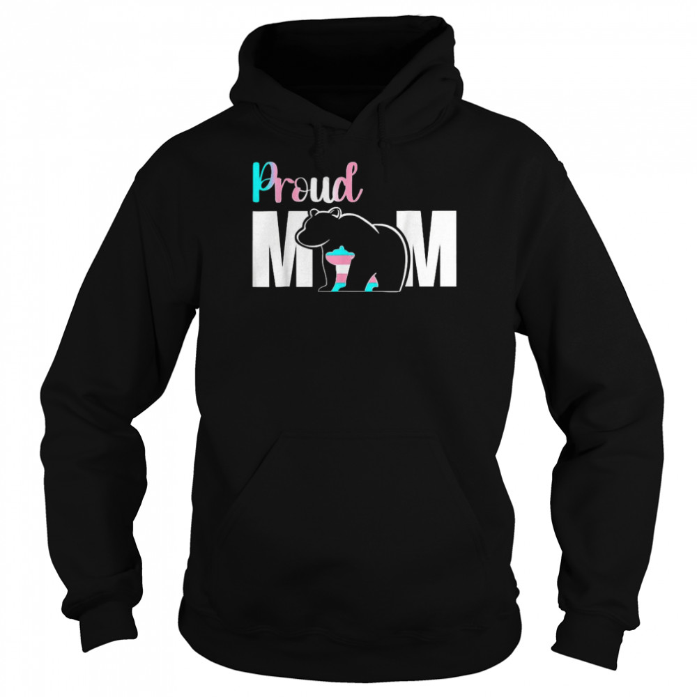 Proud Mom Mother’s Day Transgender LGBT Mama Bear Hug Love Shirt Unisex Hoodie