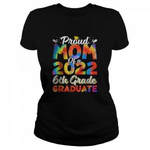 Proud Mom Of A 2022 6th Grade Graduate T-Shirt Classic Women's T-shirt