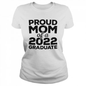 Proud Mom Of A 2022 Graduate Senior Class GraduationShirt Classic Women's T-shirt