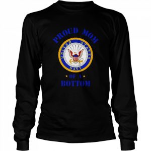 Proud Mom Of A Bottom T-Shirt Long Sleeved T-shirt