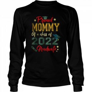 Proud Mommy Of a 2022 Graduate Class Of 2022 Graduation T-Shirt Long Sleeved T-shirt