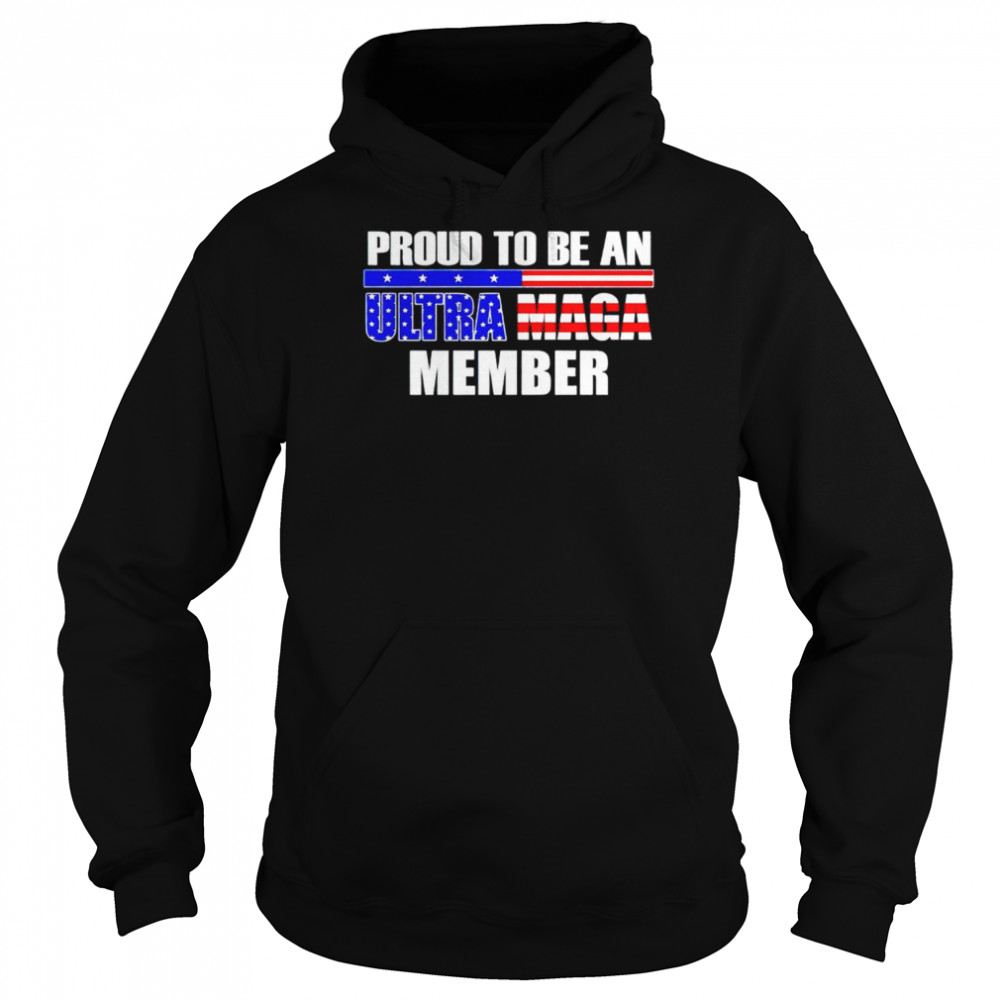 Proud To Be An Ultra Maga Member  Unisex Hoodie