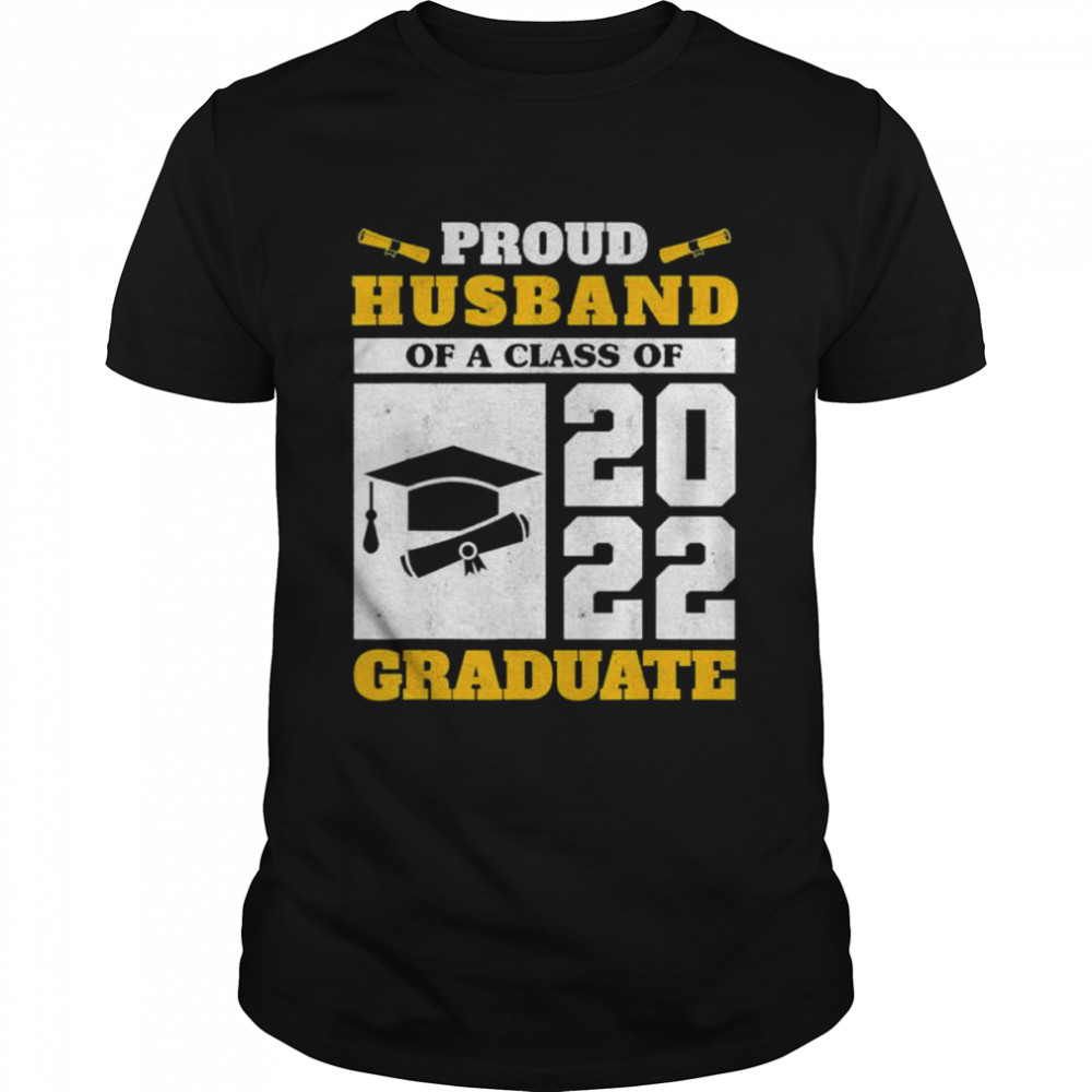 Proud husband of a class of 2022 graduate senior graduation shirt