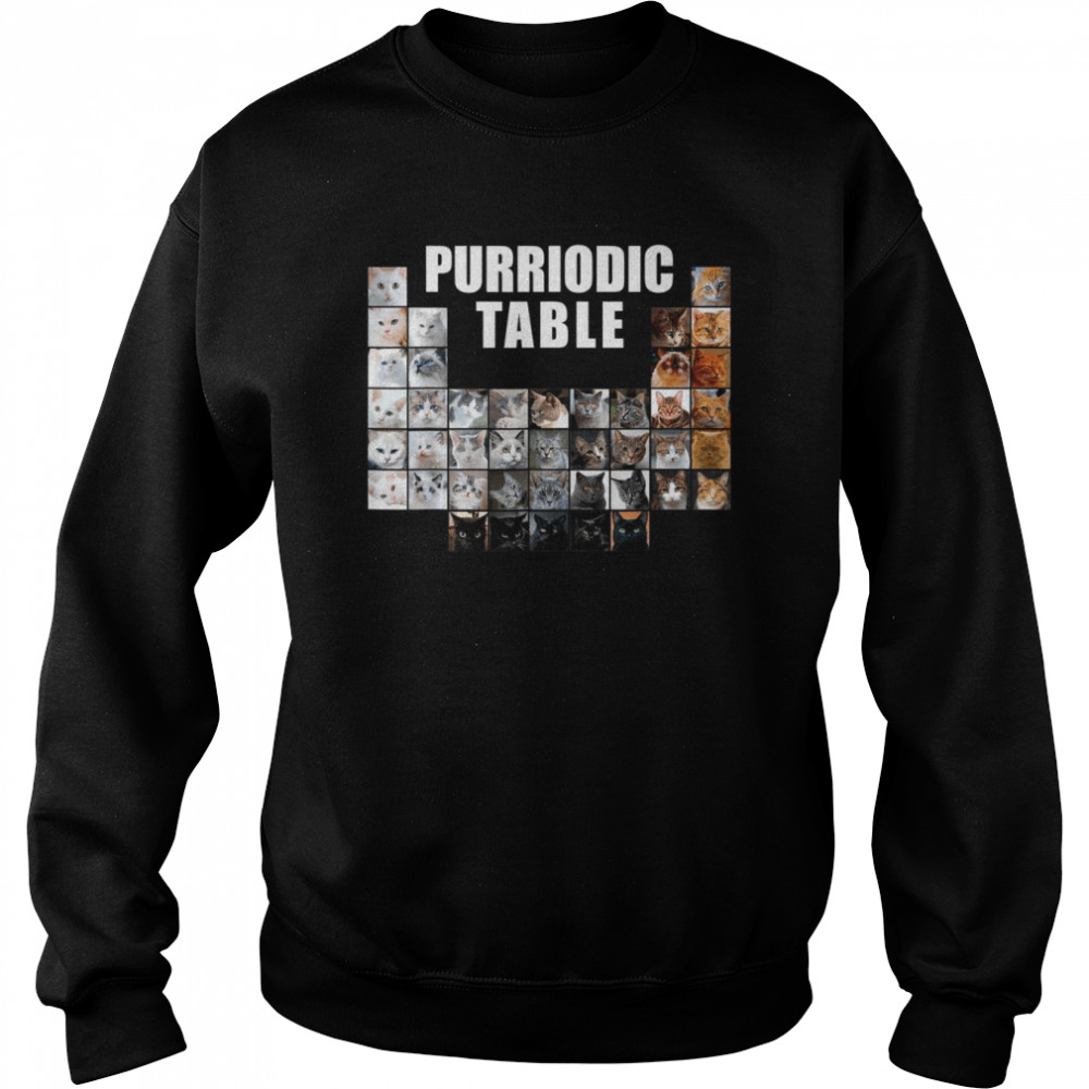 Purriodic Table Cat Kitten Kitty Pun Shirt Unisex Sweatshirt