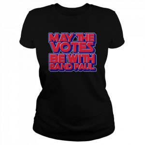 Rand Paul 2022 May The Votes Be With Rand Paul Kentucky America Senator  Classic Women's T-shirt