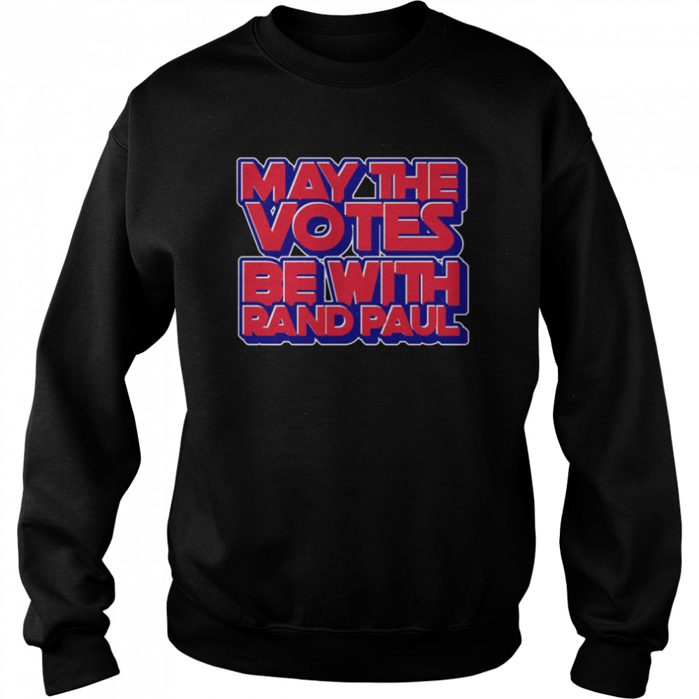 Rand Paul 2022 May The Votes Be With Rand Paul Kentucky America Senator  Unisex Sweatshirt