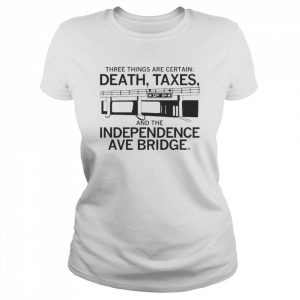 Raygunsite Independence Ave Bridge Death And Taxes Shirt Classic Women's T-shirt