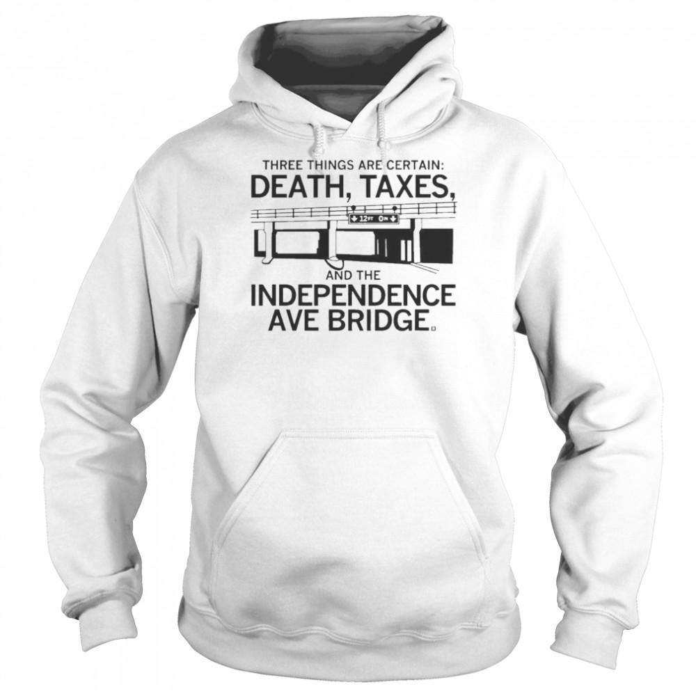 Raygunsite Independence Ave Bridge Death And Taxes Shirt Unisex Hoodie