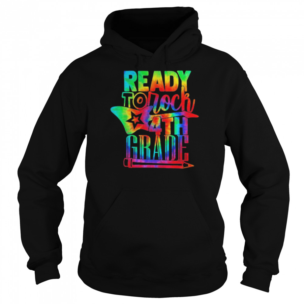 Ready To Rock 4th Grade Back To School Tie Dye Teachers Boys T- Unisex Hoodie