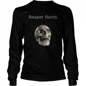 Reaper Rants Channel Merchandise Shirt Long Sleeved T-shirt