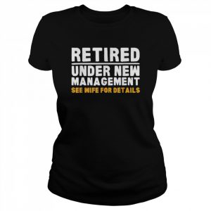 Retirement dad retiring party humor retirement  Classic Women's T-shirt