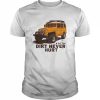 Retro Vintage A Little Dirt Never Hurt Offroad 4×4 SUV Shirt Classic Men's T-shirt