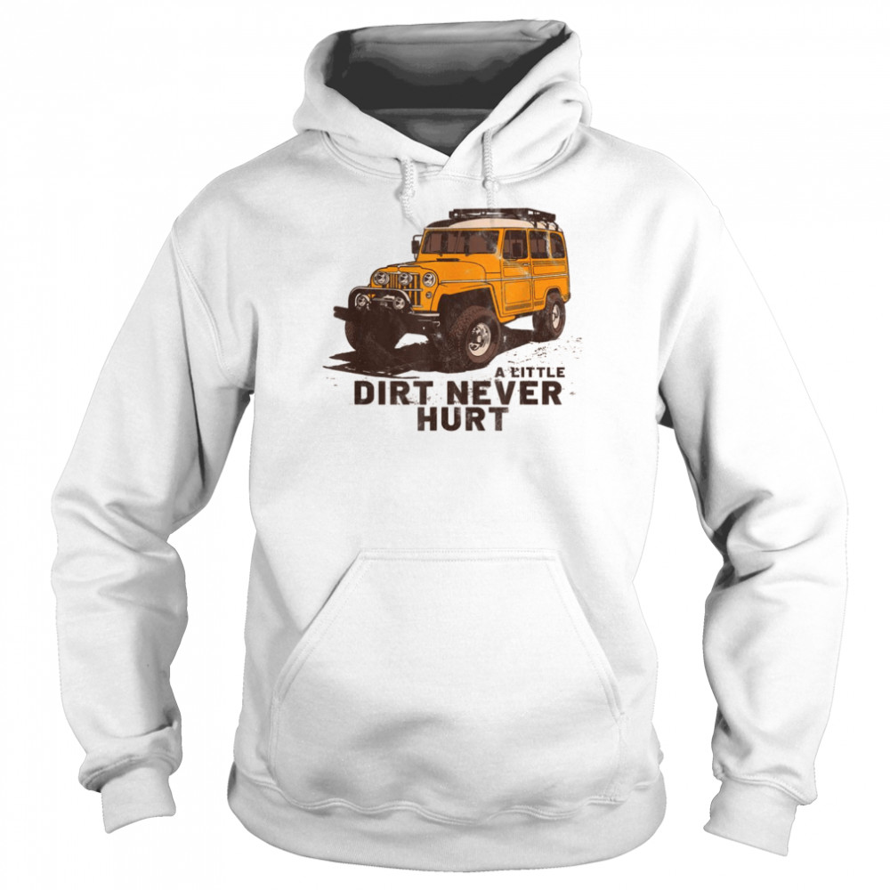 Retro Vintage A Little Dirt Never Hurt Offroad 4×4 SUV Shirt Unisex Hoodie