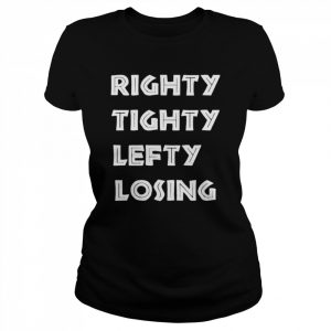 Righty tighty lefty losing free speech for everyone usa  Classic Women's T-shirt