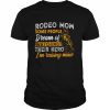 Rodeo mom some people dream of watching their hero i’m raising mine  Classic Men's T-shirt