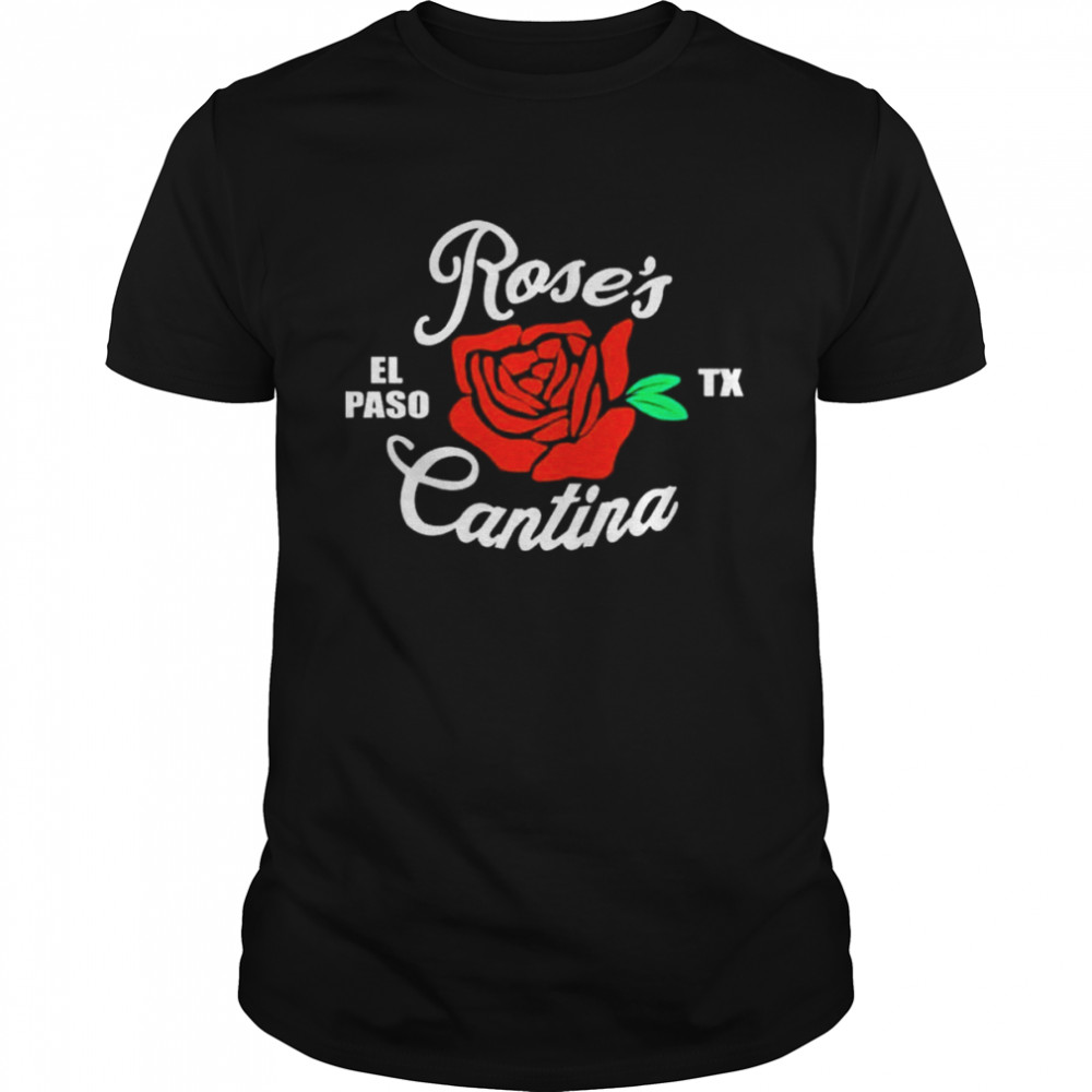 Rose’s El Paso Cantina Shirt