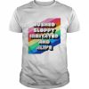 Rushed Sloppy Irritated And Alive T-Shirt Classic Men's T-shirt