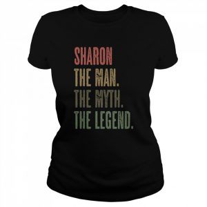 SHARON the Man the Myth the LEGEND Mythos Legende Name Shirt Classic Women's T-shirt