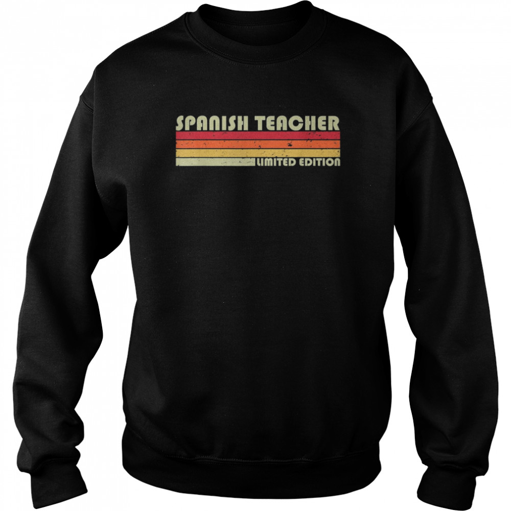 SPANISH TEACHER Job Title Profession Birthday Worker Shirt Unisex Sweatshirt