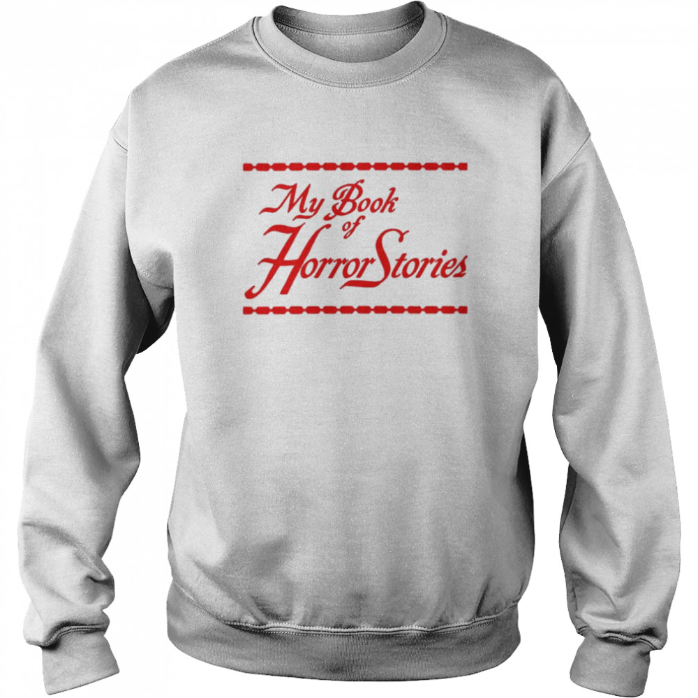 Sara Riches My Book Of Horror Stories Shirt Unisex Sweatshirt