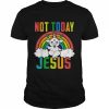 Satanic Unicorn Rainbow Not Today JesusShirt Shirt Classic Men's T-shirt