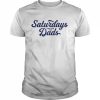 Saturdays are for the Dads  Classic Men's T-shirt