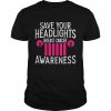 Save Your Headlights Breast Cancer Awareness Support Shirt Classic Men's T-shirt