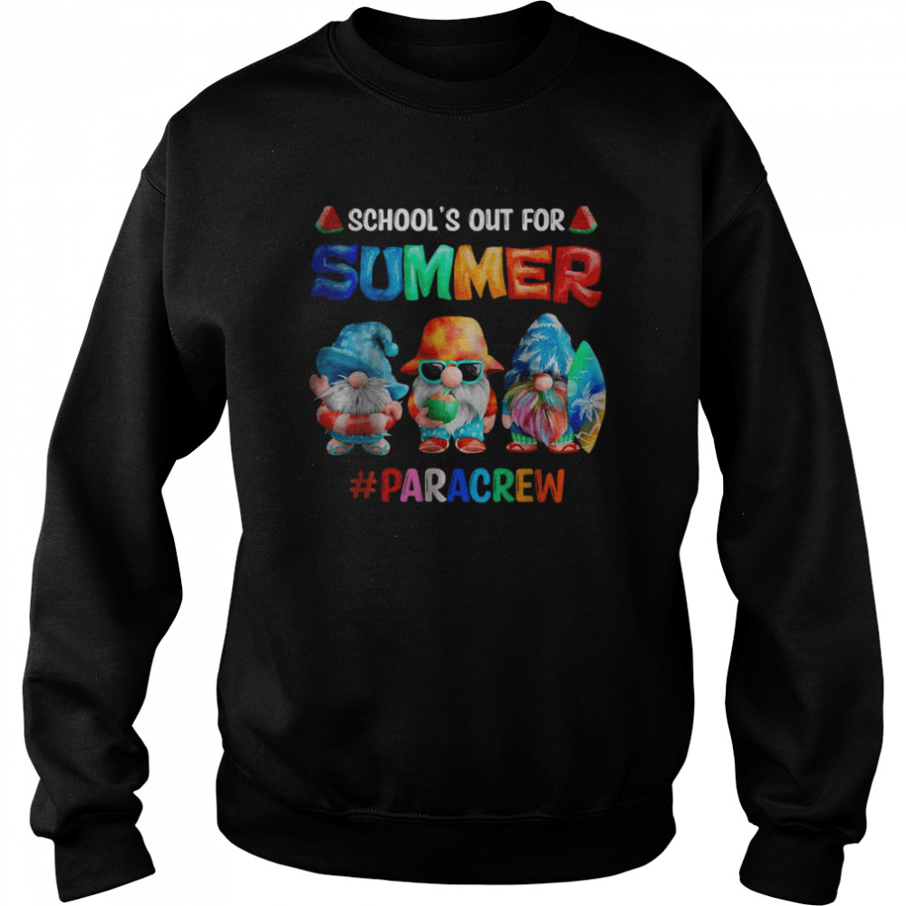 Schools Out For Summer Para Crew Gnomes Summer Vibes T-Shirt Unisex Sweatshirt