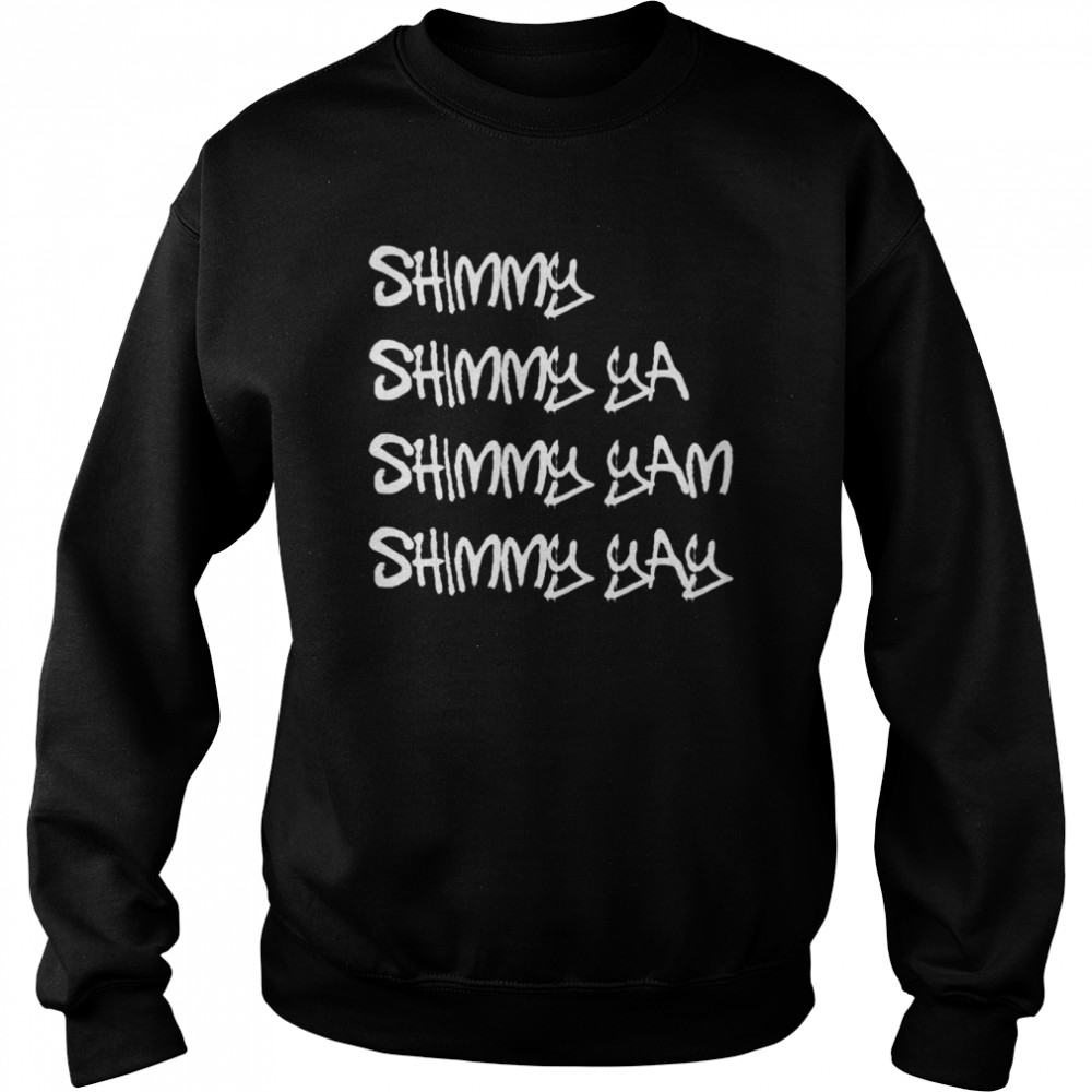 Shimmy Shimmy Ya HipHop Classic Rap 90s Shirt Unisex Sweatshirt