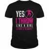 Shot putter yes I throw like a girl want a lesson shot put  Classic Men's T-shirt