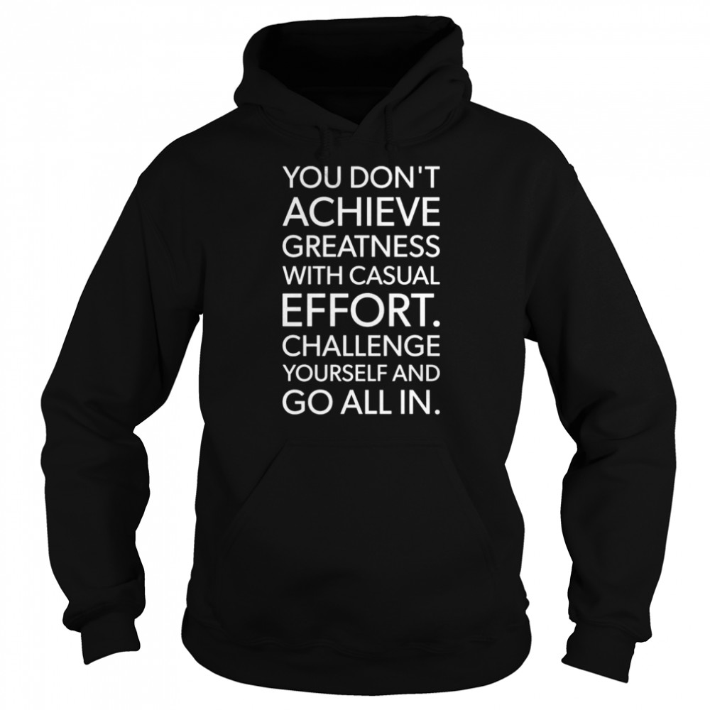 Sie erreichen keine Größe mit gelegentlicher Anstrengung, motivierend Shirt Unisex Hoodie