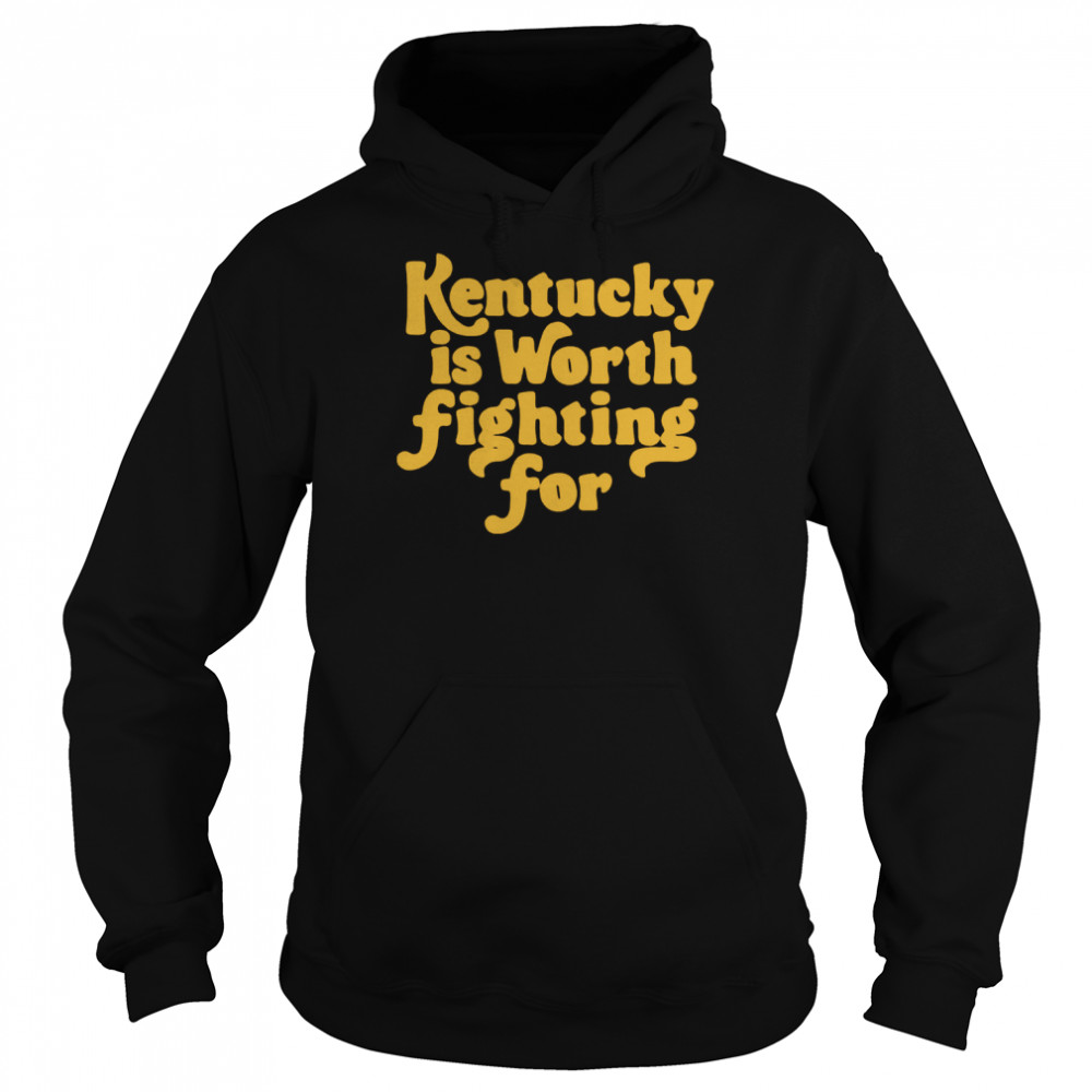 Silas house kentucky is worth fighting for  Unisex Hoodie