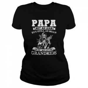 Skull Papa Not As Lean But Still As Mean Father’s Day Shirt Classic Women's T-shirt