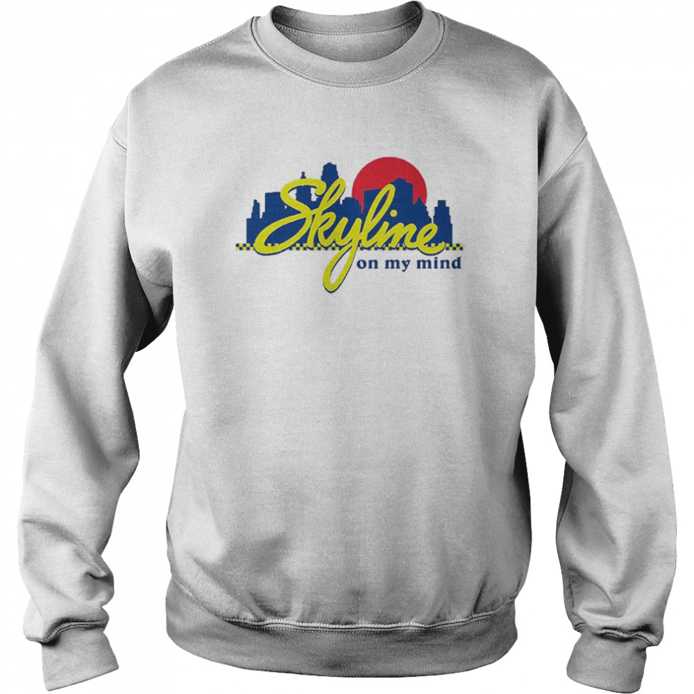 Skyline Chili Always on My Mind  Unisex Sweatshirt