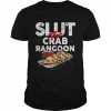 Slut For Crab Rangoon Shirt Classic Men's T-shirt