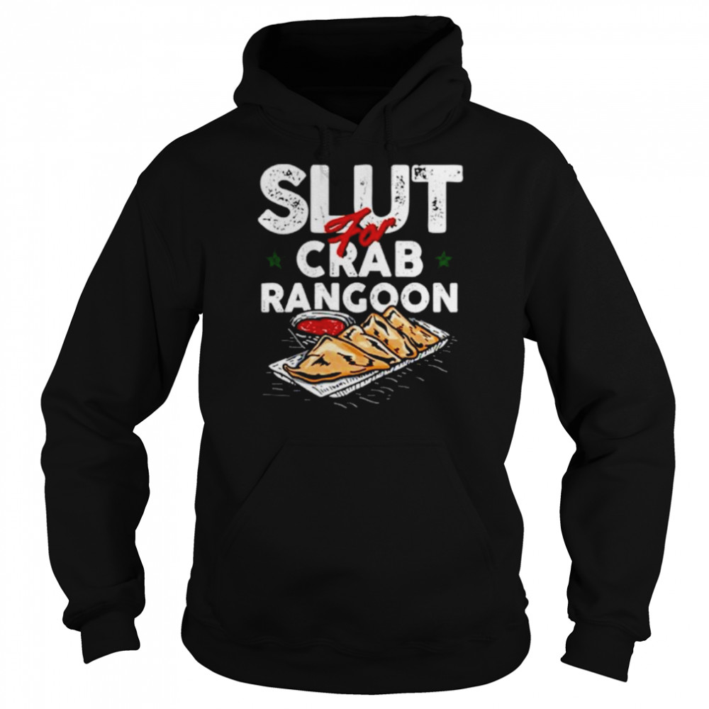 Slut For Crab Rangoon Shirt Unisex Hoodie