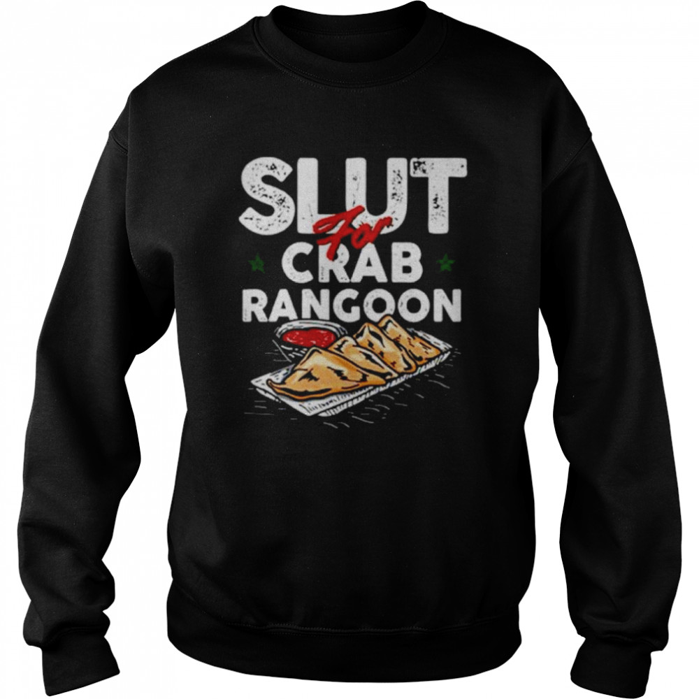 Slut For Crab Rangoon Shirt Unisex Sweatshirt