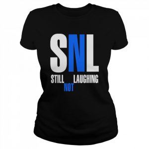 Snl still not laughing  Classic Women's T-shirt