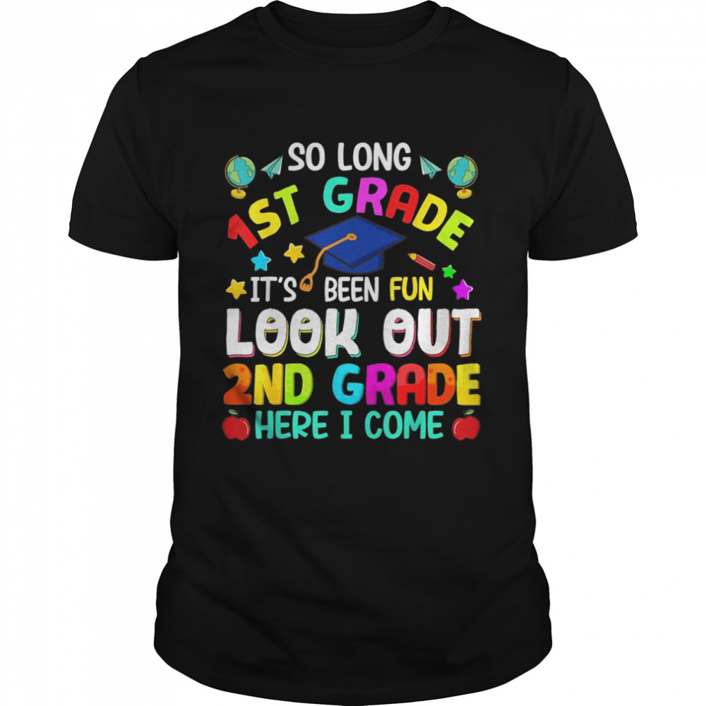 So Long 1st Grade 2nd Grade Here I Come Graduation 2022 Shirt