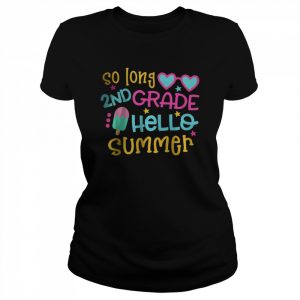 So Long 2nd Grade Hello Summer Last Day Of School Graduation T-Shirt Classic Women's T-shirt