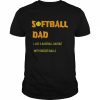 Softball dad just like a baseball dad but with bigger balls  Classic Men's T-shirt