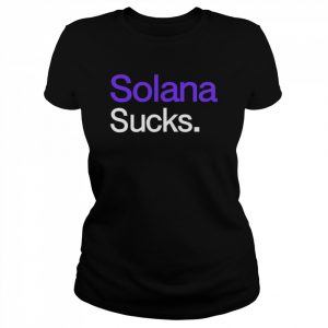 Solana sucks  Classic Women's T-shirt