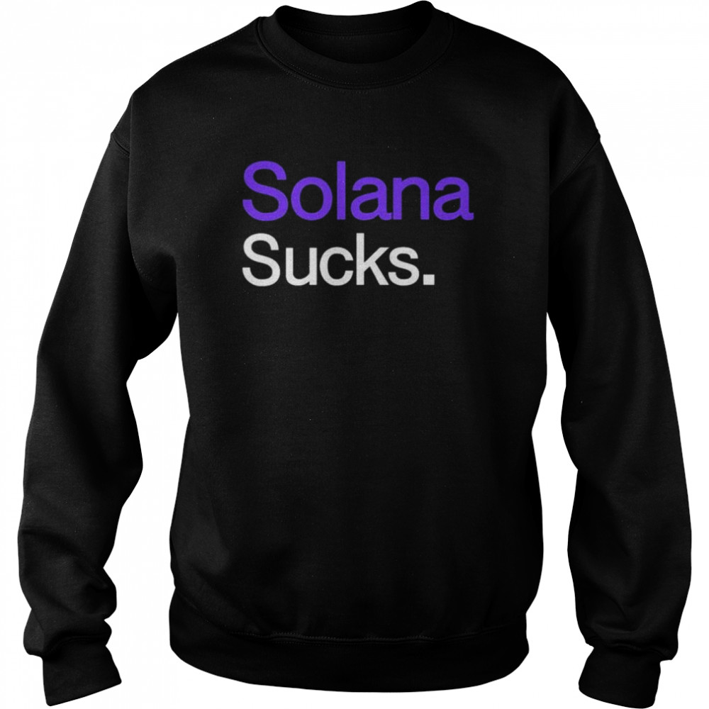 Solana sucks  Unisex Sweatshirt