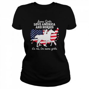 Some Girls Love America & Horse Riding EquestrianShirt Shirt Classic Women's T-shirt