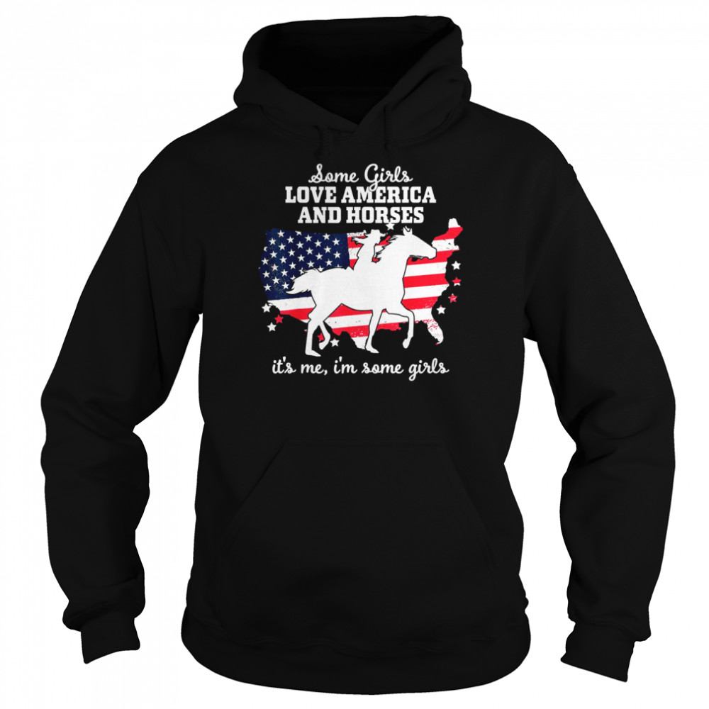 Some Girls Love America & Horse Riding EquestrianShirt Shirt Unisex Hoodie