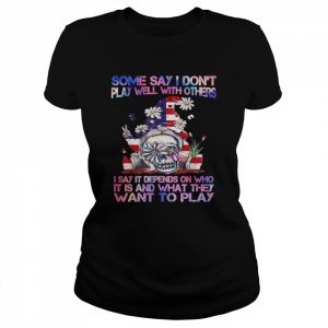 Some say I don’t play well with others gnome American flag  Classic Women's T-shirt