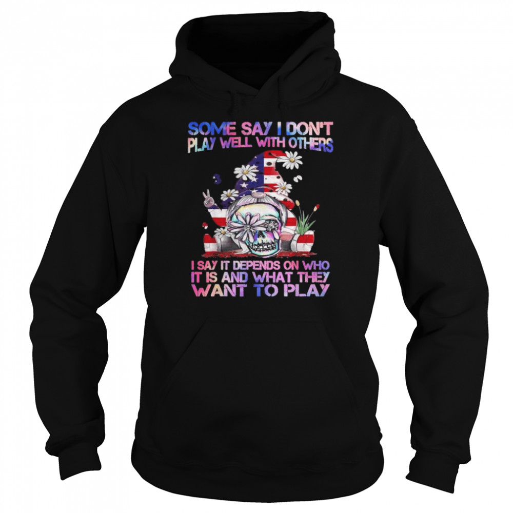 Some say I don’t play well with others gnome American flag  Unisex Hoodie