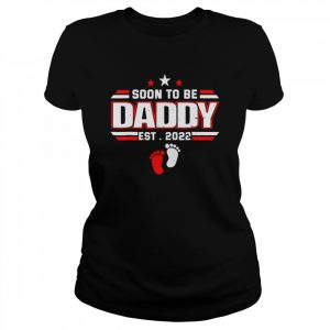 Soon to be daddy 2022 first time dad pregnancy  Classic Women's T-shirt