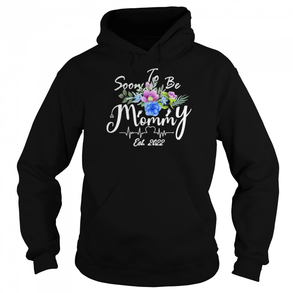 Soon to be mommy est 2022 promoted to mother’s day  Unisex Hoodie